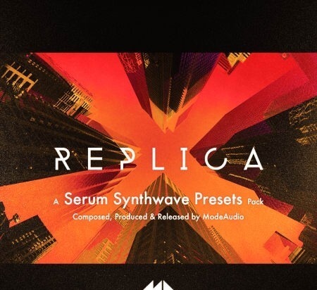 ModeAudio Replica Serum Synthwave Presets WAV Synth Presets